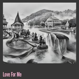 Love For Me