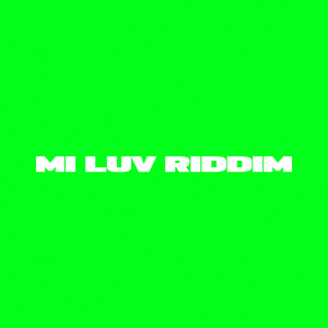 Mi Luv Riddim (feat. KARYO)
