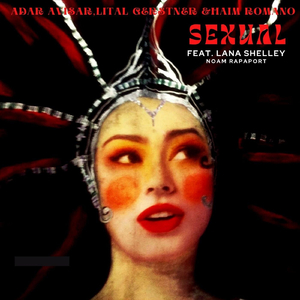 Sexual (feat. Lana Shelley & Noam Rapaport)