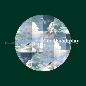 GoodFood-play list