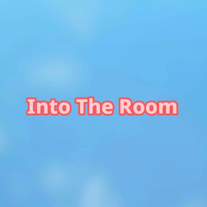Into The Room