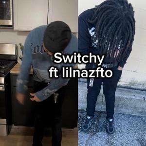 Switchy (feat. Lilnazfto)