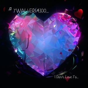 I Don't Love You No More