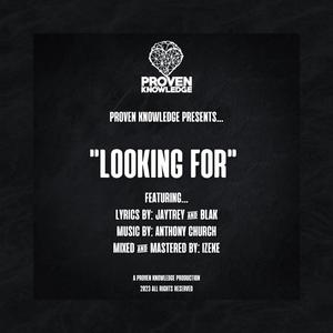 Looking For (feat. JayTrey, Blak & Anthony Church)