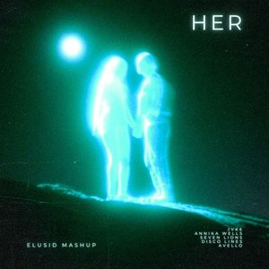JVKE, Seven Lions, Ellie Goulding, Disco Lines, Tinashe, AVELLO - HER (ELUSID MASHUP)