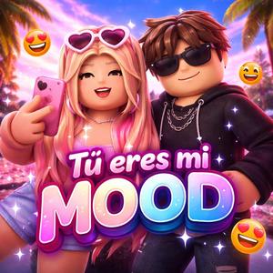 TU ERES MI MOOD