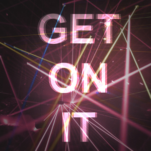 Get On It