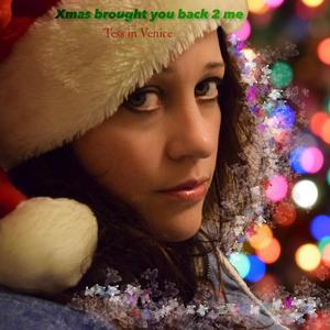 Xmas brought you back 2 me