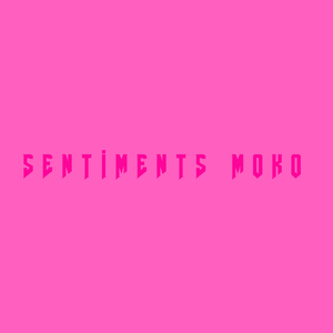 SENTIMENTS MÔKÔ