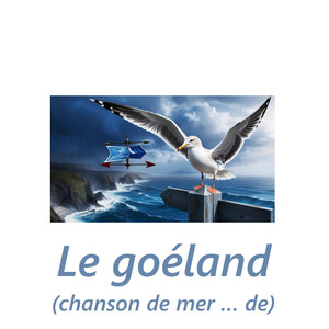 Le goeland (Chanson de mer ... de)