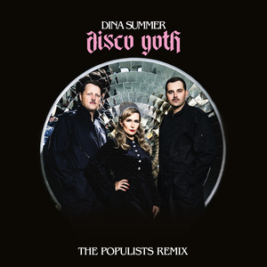 Disco Goth (The Populists Remix)