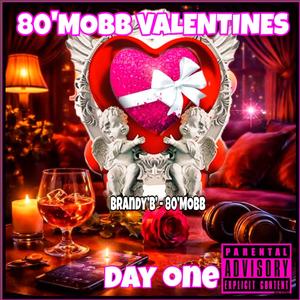 80'MOBB VALENTINES (DAY ONE)