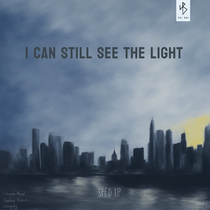 I Can Stil See the Light (Sped Up)