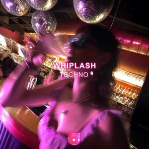 Whiplash (Techno Mix)