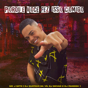 Porque Voce Fez Isso Comigo