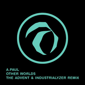 Other Worlds (The Advent & Industrialyzer Remix)
