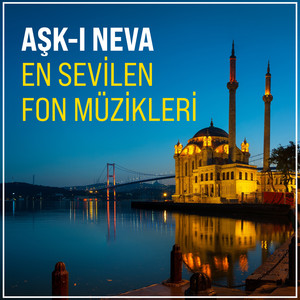 Aşk-ı Neva En Sevilen Fon Müzikleri 3