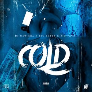 Cold (feat. Big Petty & Big Yavo)