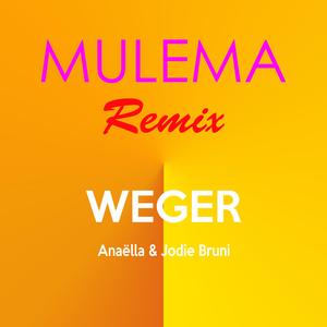 Mulema (feat. Anaëlla & Jodie Bruni) (Weger Remix)