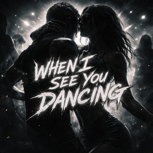 When I See You Dancing