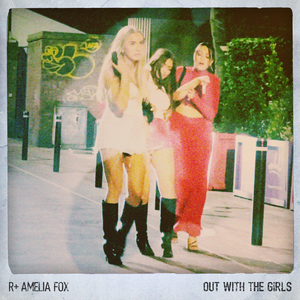 Out With The Girls (feat. Amelia Fox)