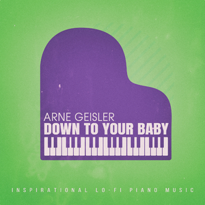 Down to Your Baby (Pianodrone_03)