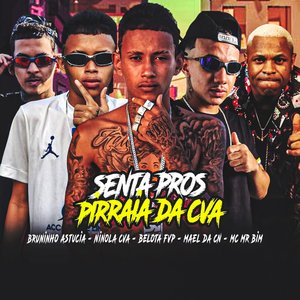 Senta pros Pirraia da Cva (feat. Trovão no Beat & MC Mr Bim)