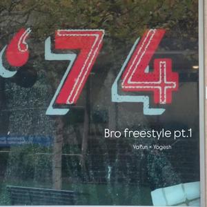 Bro freestyle Pt. 1 (feat. Yogesh)