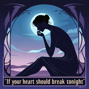If Your Heart Should Break Tonight