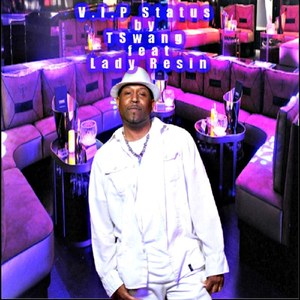 V.I.P Status by Tswang (feat. Lady Resin)