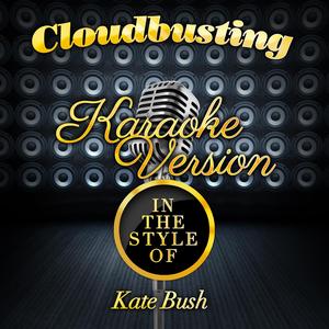 Cloudbusting (In the Style of Kate Bush) [Karaoke Version]