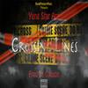 YungStar Ace - Crossing Lines (feat. Fred Da Godson)