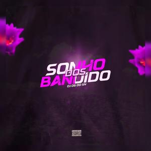 Sonho dos Bandido (feat. Mc JV & Mc Magrinho)