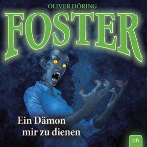 Foster - Folge 06: Ein Dämon mir zu dienen, Kapitel 13