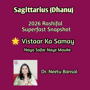 Sagittarius 2026 Dhanu Rashifal Superfast Snapshot (Vistaar Ka Samay) [Naya Safar Naye Mauke]
