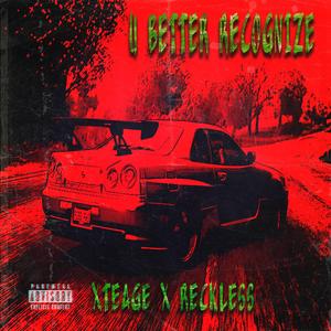 U Better Recognize (feat. RECKLESS)