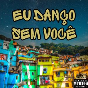 Eu Danço Sem Você (feat. Mc Rodrigo do CN)