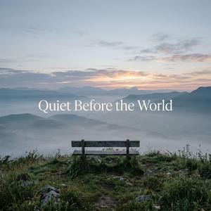 Quiet Before the World