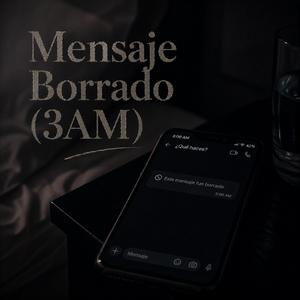 Mensaje Borrado (3AM)
