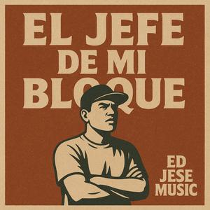 El Jefe De Mi Bloque