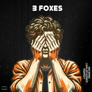 3 Foxes (feat. Luhjaywixked & K5brazy)