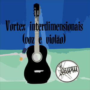 Vortex Interdimensionais (Acústico)
