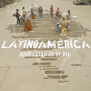 Latinoamérica (Aquí estamos de pie)