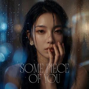 Some Piece Of You (feat. Somex Studios)