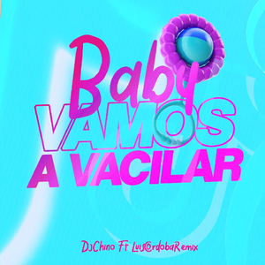 Baby Vamo a Vacilar