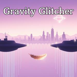 Gravity Glitcher