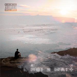 Noi 2 Mai + (feat. DePe)