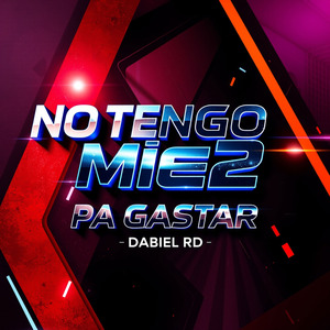 No Tengo Mie2 Pa Gastar