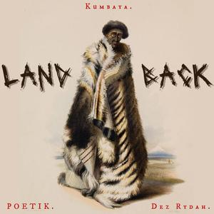 LAND BACK (feat. POETIK, Dez Rydah & Āmua)