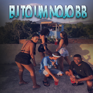 Eu Tõ um Nojo Bb